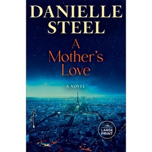 A Mother's Love - Large Print by  Danielle Steel (Paperback) - 1 of 1