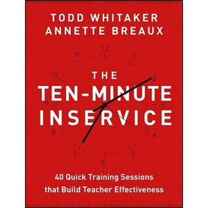 The Ten-Minute Inservice - by  Todd Whitaker & Annette Breaux (Paperback) - 1 of 1