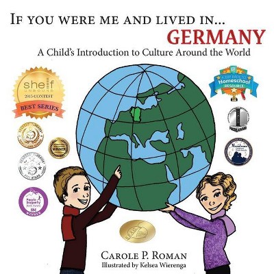 If You Were Me and Lived in... Germany - (If You Were Me and Lived In...Cultural) by  Carole P Roman (Paperback)