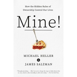 Mine! - by  Michael A Heller & James Salzman (Paperback) - 1 of 1
