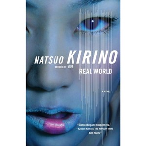 Real World - (Vintage International) by  Natsuo Kirino (Paperback) - 1 of 1
