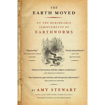 The Earth Moved - by  Amy Stewart (Paperback)