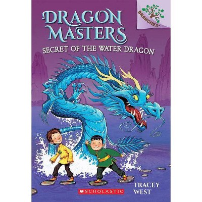 Secret of the Water Dragon: A Branches Book (Dragon Masters #3), 3 - by  Tracey West (Paperback)