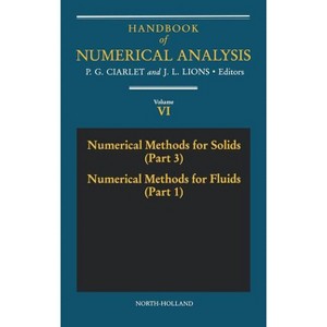 Numerical Methods for Solids (Part 3) Numerical Methods for Fluids (Part 1) - (Handbook of Numerical Analysis) by  P G Ciarlet (Hardcover) - 1 of 1