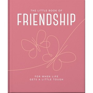 The Little Book of Friendship - by  Oh (Hardcover) - 1 of 1