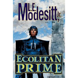Ecolitan Prime - (Ecolitan Matter) by  L Modesitt (Paperback) - 1 of 1