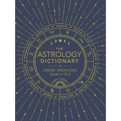 The Astrology Dictionary - by  Donna Woodwell (Hardcover)