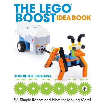 The Lego Boost Idea Book - by  Yoshihito Isogawa (Paperback)