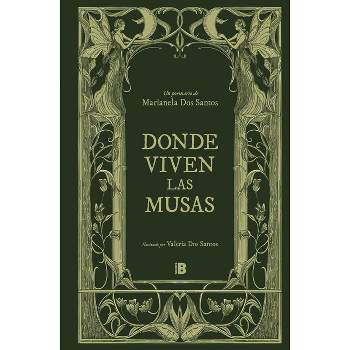 Donde Viven Las Musas / Land of Muses - by  Marianela Dos Santos (Hardcover)