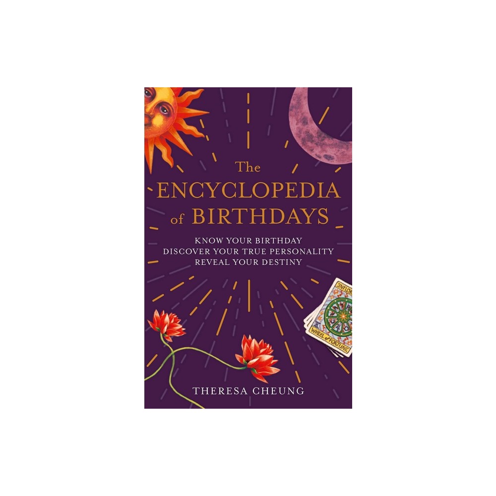 The Encyclopedia of Birthdays - (Mystic Encyclopedias) by Theresa Cheung (Paperback)