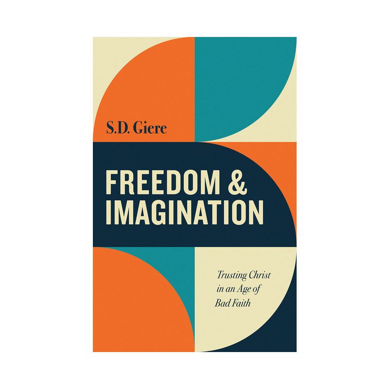 Freedom and Imagination - by  S D Giere (Paperback), 1 of 2