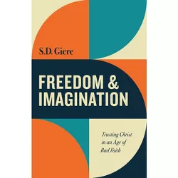 Freedom and Imagination - by  S D Giere (Paperback)