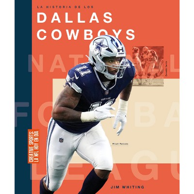 La Historia de Los Dallas Cowboys - by  Jim Whiting (Paperback)