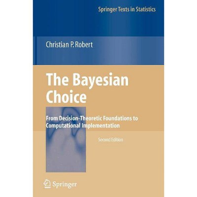  The Bayesian Choice - (Springer Texts in Statistics) 2nd Edition by  Christian Robert (Paperback) 