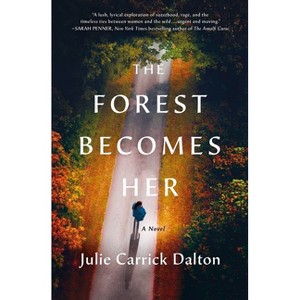 The Forest Becomes Her - by  Julie Carrick Dalton (Hardcover) - 1 of 1