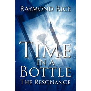Time in a Bottle - by  Raymond Rice (Paperback) - 1 of 1