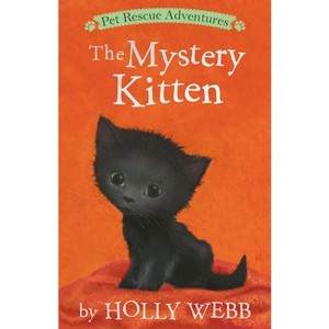The Mystery Kitten - (Pet Rescue Adventures) by  Holly Webb (Paperback) - 1 of 1