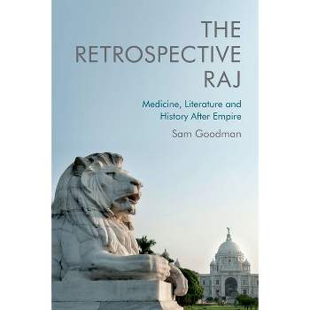 The Retrospective Raj - by  Sam Goodman (Hardcover)