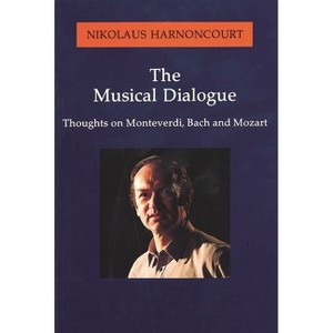 The Musical Dialogue - (Amadeus) by  Nikolaus Harnoncourt (Paperback) - 1 of 1