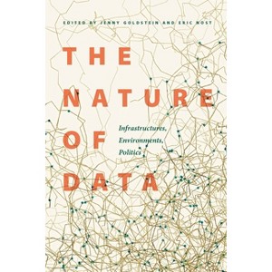 The Nature of Data - by Jenny Goldstein & Eric Nost - 1 of 1