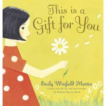 This Is A Gift For You - by Emily Winfield Martin (Board Book)