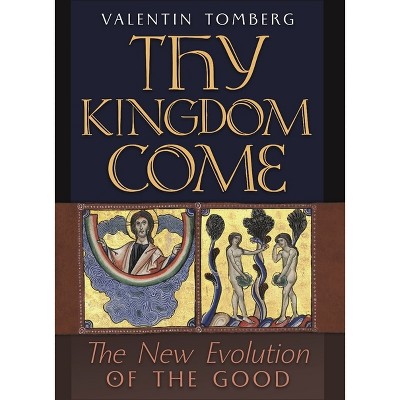 Thy Kingdom Come - by  Valentin Tomberg (Hardcover)