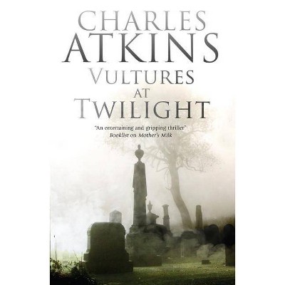 Vultures at Twilight - (Lillian and ADA Mystery) by  Charles Atkins (Paperback)