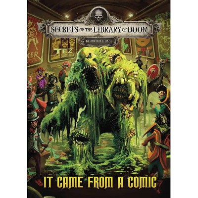 It Came from a Comic - (Secrets of the Library of Doom) by  Michael Dahl (Hardcover)