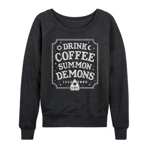 Women's - Instant Message - Drink Coffee Summon Demons Lightweight French Terry Wide Neck Long Sleeve Graphic Shirt - 1 of 4