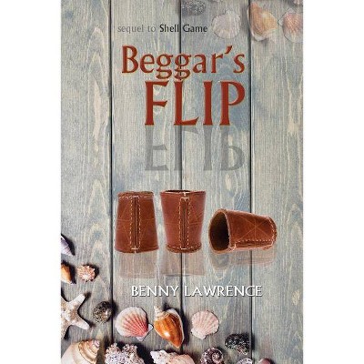 Beggar's Flip - by  Benny Lawrence (Paperback)