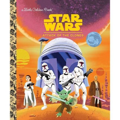 Star Wars: Attack of the Clones - (Little Golden Book) by  Golden Books (Hardcover)