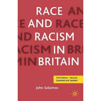 Race and Racism in Britain, Third Edition - 3rd Edition by  John Solomos (Paperback)