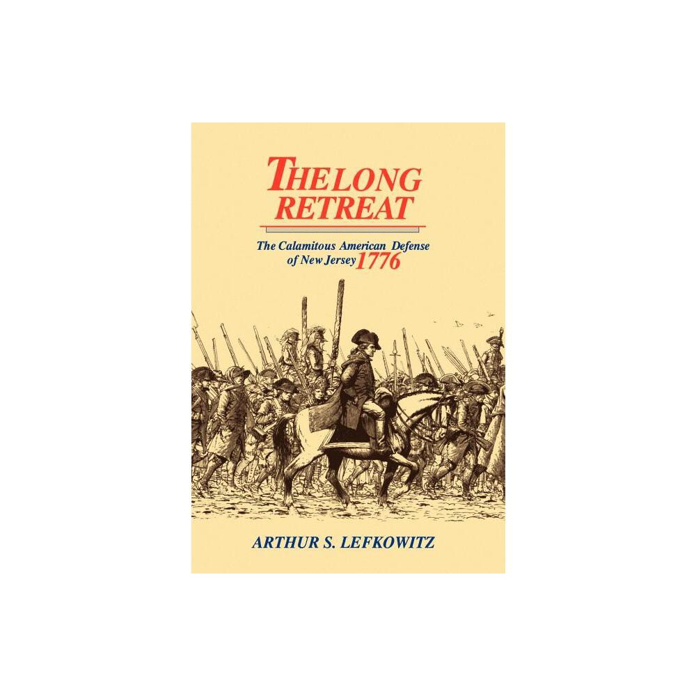 The Long Retreat - by Arthur S Lefkowitz (Hardcover)