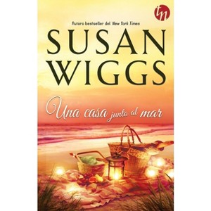 Una casa junto al mar - by  Susan Wiggs (Paperback) - 1 of 1