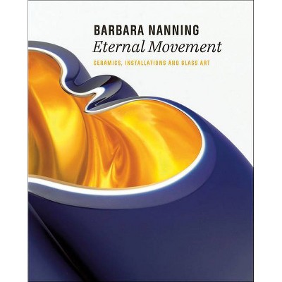 Barbara Nanning - Eternal Movement - by  Eliëns Titus M (Hardcover)