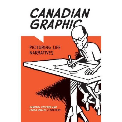 Canadian Graphic - (Life Writing) by  Candida Rifkind & Linda Warley (Paperback)