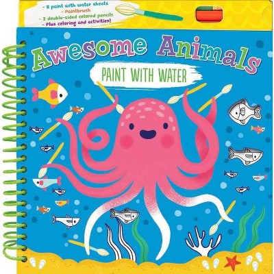 Awesome Animals Paint with Water - (Creativity Corner) by  Courtney Acampora (Spiral Bound)