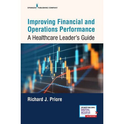 Improving Financial and Operations Performance - by  Richard Priore (Paperback)