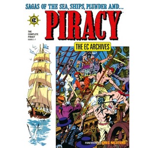 The EC Archives: The Complete Piracy - by  Carl Wessler & Al Feldstein (Paperback) - 1 of 1