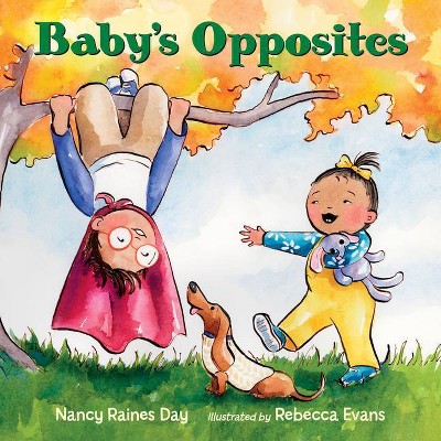 Baby's Opposites - by  Nancy Raines Day (Hardcover)