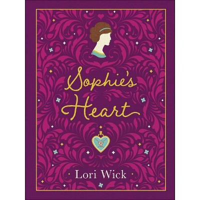 Sophie's Heart Special Edition - by  Lori Wick (Hardcover)