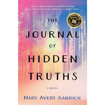 The Journal of Hidden Truths - by  Mary Avery Kabrich (Paperback)