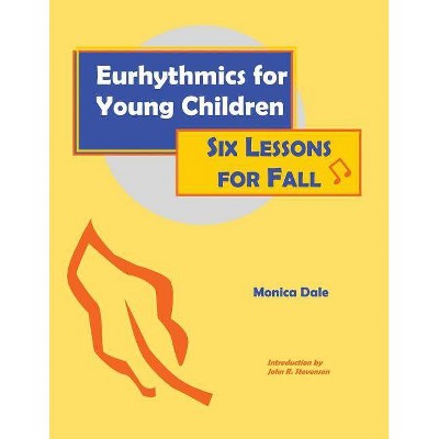 Eurhythmics for Young Children - by  Monica Dale (Paperback)