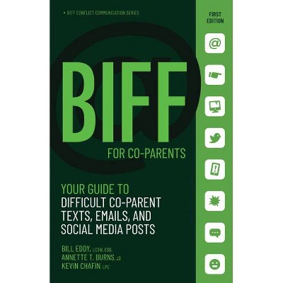 Biff for Coparent Communication - (Conflict Communication) by  Bill Eddy & Annette Burns & Kevin Chafin (Paperback)