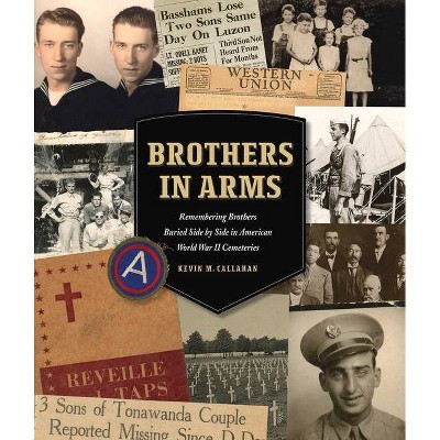 Brothers in Arms - by Kevin M Callahan (Hardcover)