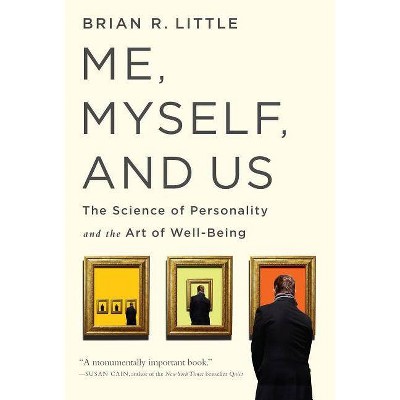 Me, Myself, and Us - by  Brian R Little (Paperback)