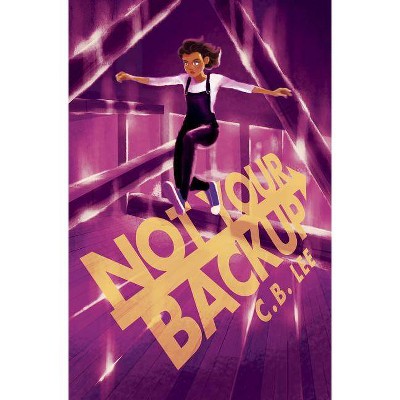 Not Your Backup - (Sidekick Squad) by  C B Lee (Paperback)