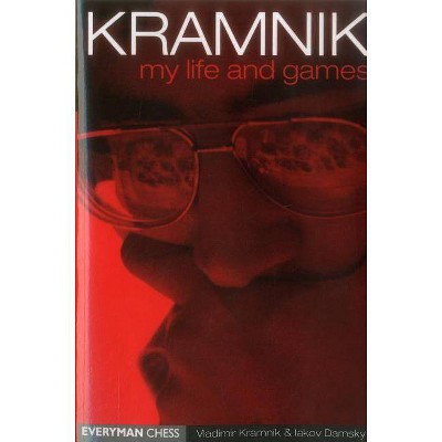 Kramnik: My Life & Games - Annotated by  Vladimir Kramnik & Iakov Damsky (Paperback)