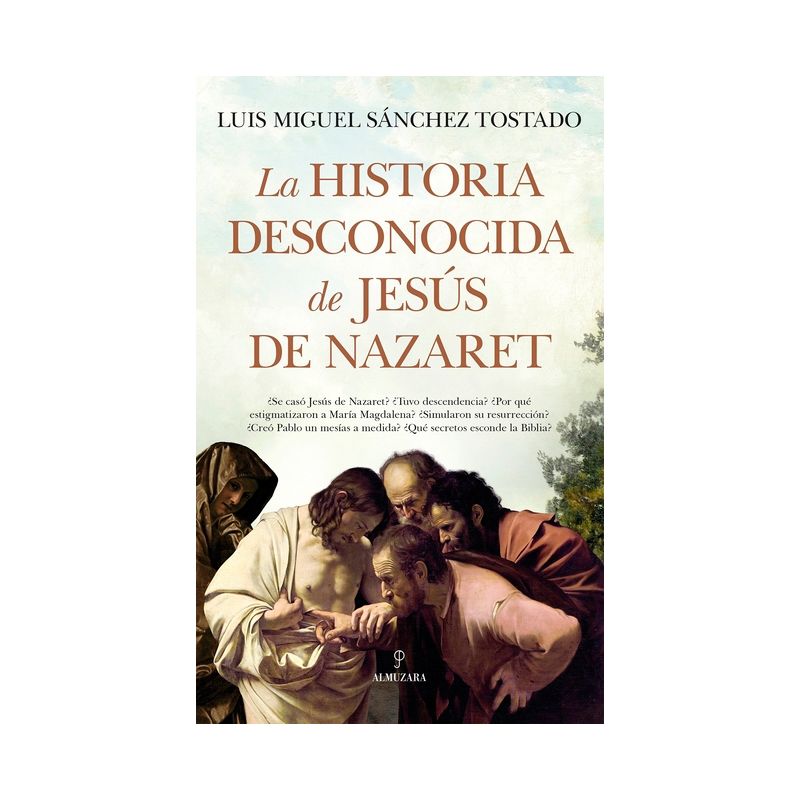 Historia Desconocida de Jesus de Nazare - by  Luis Miguel Sanchez Tostado (Paperback), 1 of 2