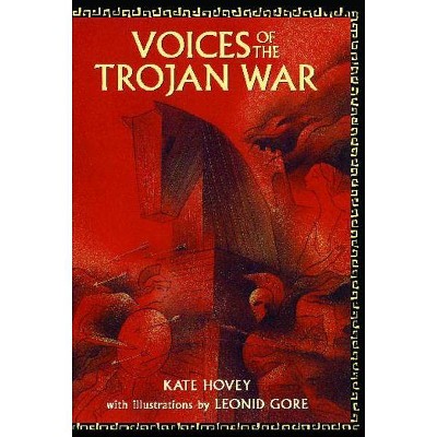 Voices of the Trojan War - by  Kate Hovey (Paperback)